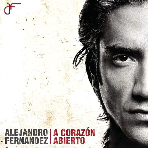 Alejandro Fernández - A Corazon Abierto
