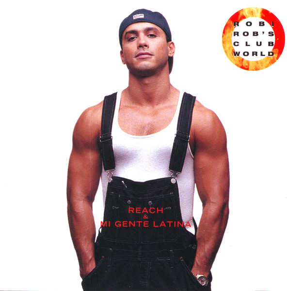 Robi Rob’s Clubworld - Reach / Mi Gente Latina
