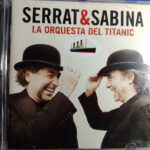 Serrat & Sabina - La Orquesta Del Titanic