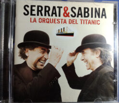 Serrat  & Sabina  – La Orquesta Del Titanic [2012] Ed. ARG
