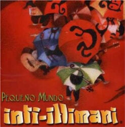 Inti Illimani – Pequeño Mundo [2006] Ed. CHI
