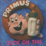Primus - Suck On This