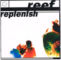 Reef – Replenish [1995] Ed. EUR