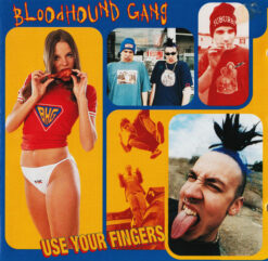 Bloodhound Gang – Use Your Fingers [1995] Ed. EUR