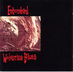 Entombed – Wolverine Blues [1993] Ed. UK