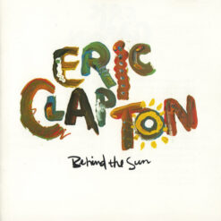 Eric Clapton – Behind The Sun [199?] Ed. EUR