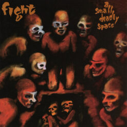 Fight – A Small Deadly Space [1995] Ed. USA