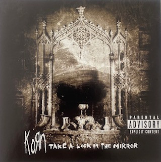 Korn - Take A Look In The Mirror