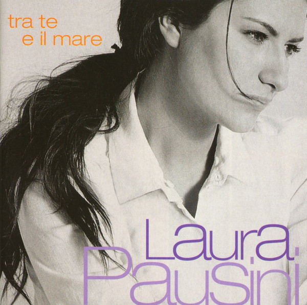 Laura Pausini - Tra Te E Il Mare