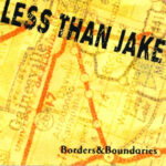 Less Than Jake - Borders & Boundaries