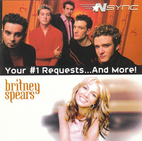*NSYNC / Britney Spears - Your #1 Requests…And More!