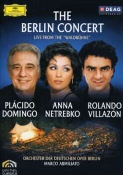 [DVD] Placido Domingo, Anna Netrebko, Rolando Villazón, The Berlin Concert - ENG - [2006] Ed. EU