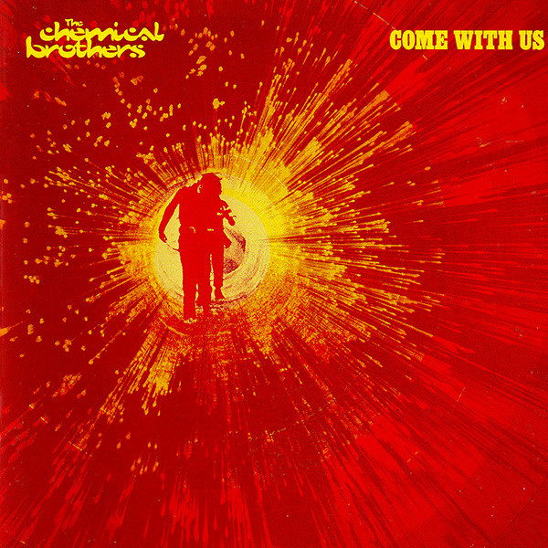 Chemical Brothers, The - Come With Us