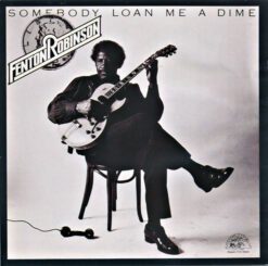 Fenton Robinson – Somebody Loan Me A Dime [1990] Ed. UK