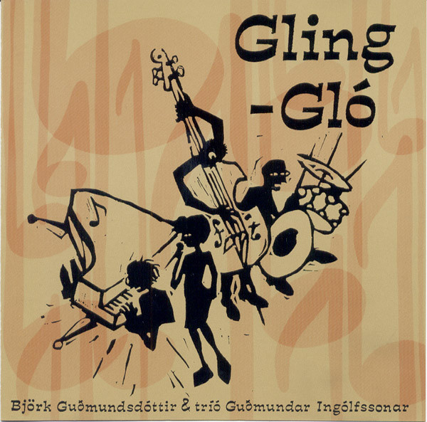 Björk Guðmundsdóttir & Tríó Guðmundar Ingólfssonar - Gling-Gló