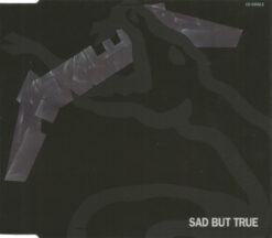 Metallica – Sad But True [1993] Ed. EUR Maxi-Single