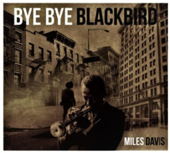Miles Davis – Bye Bye Blackbird [2015] Ed. CHI