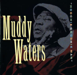 Muddy Waters – Hoochie Coochie Man [199?] Ed. EUR