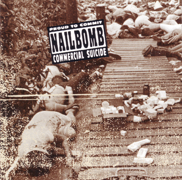 Nailbomb - Proud To Commit Commercial Suicide
