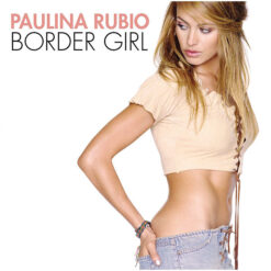 Paulina Rubio – Border Girl [2002] Ed. CHI
