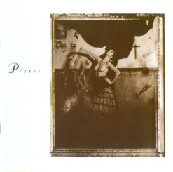 Pixies – Surfer Rosa & Come On Pilgrim [19??] Ed. UK