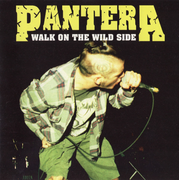 Pantera - Walk On The Wild Side