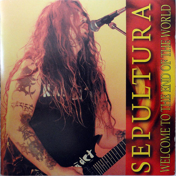 Sepultura - Welcome To The End Of The World