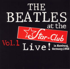 Beatles, The – Live! At The Star-Club In Hamburg, Germany; 1962 (Vol. 1) [1991] Ed. USA