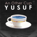 Yusuf* - An Other Cup