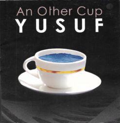 Yusuf – An Other Cup [2006] Ed. CHI