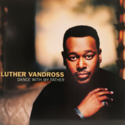 Luther Vandross – Dance With My Father [2003] Ed. EUR