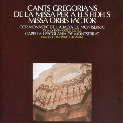Cor Monàstic De L'Abadia De Montserrat*, Capella I Escolania De Montserrat* – Cants Gregorians de la Missa Per A Els Fidels : Missa Orbis Factor [1989] Ed. ESP