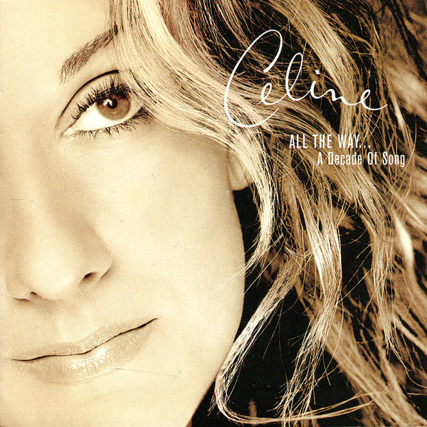 Celine Dion - All The Way… A Decade Of Song