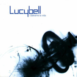 Lucybell – Sálvame La Vida [2003] Ed. CHI