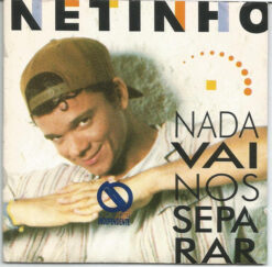 Netinho – Nada Vai Nos Separar [1994] Ed. BRA