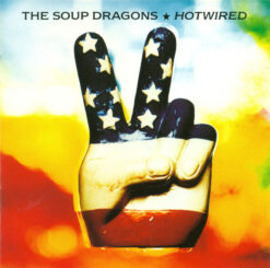 The Soup Dragons – Hotwired [1992] Ed. USA
