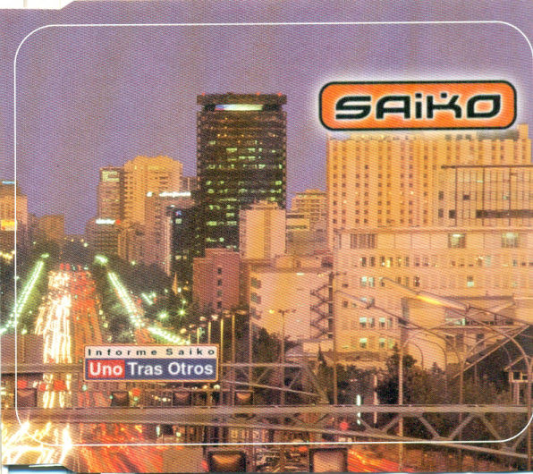 Saiko – Uno Tras Otros [2000] Ed. CHI Single
