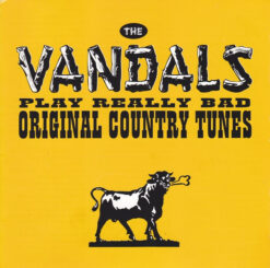 Vandals, The  – Play Really Bad Original Country Tunes [1999] Ed. USA
