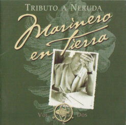 V/A – Marinero En Tierra: Tributo A Neruda, Vol. 2 [2004] Ed. CHI