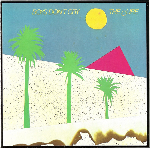 The Cure - Boys Don’t Cry