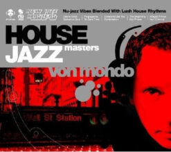 Von Mondo – House Jazz Masters [2006] Ed. ARG