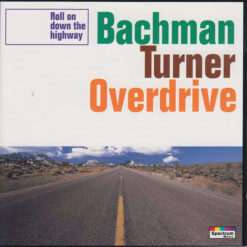 Bachman-Turner Overdrive – Roll On Down The Highway [1994] Ed. EUR