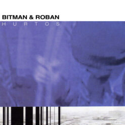 Bitman & Roban – Hurtos [2000] Ed. CHI
