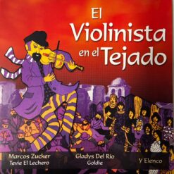 Marcos Zucker, Gladys Del Rio - El Violinista en el Tejado [2005] Ed. CHI