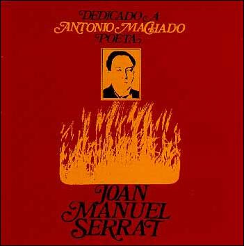 Joan Manuel Serrat - Dedicado A Antonio Machado, Poeta