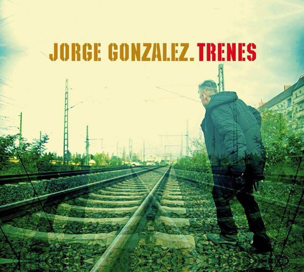 Jorge González - Trenes
