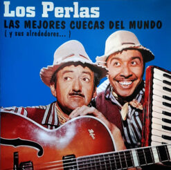 Los Perlas – Las Mejores Cuecas Del Mundo (Y Sus Alrededores...) [1999] Ed. CHI