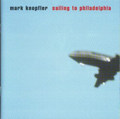 Mark Knopfler – Sailing To Philadelphia [2000] Ed. EUR