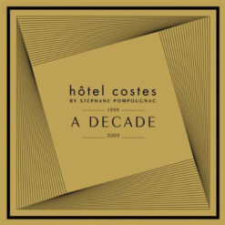 Stéphane Pompougnac – Hôtel Costes - 1999 - 2009 - A Decade [2009] Ed. FRA 2CD