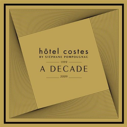 Stéphane Pompougnac - Hôtel Costes - 1999 - 2009 - A Decade